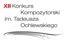 XII Konkurs Kompozytorski im. Tadeusza Ochlewskiego