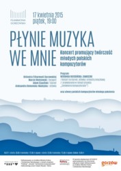 Koncert promujący twórczość młodych polskich kompozytorów - w Gorzowie