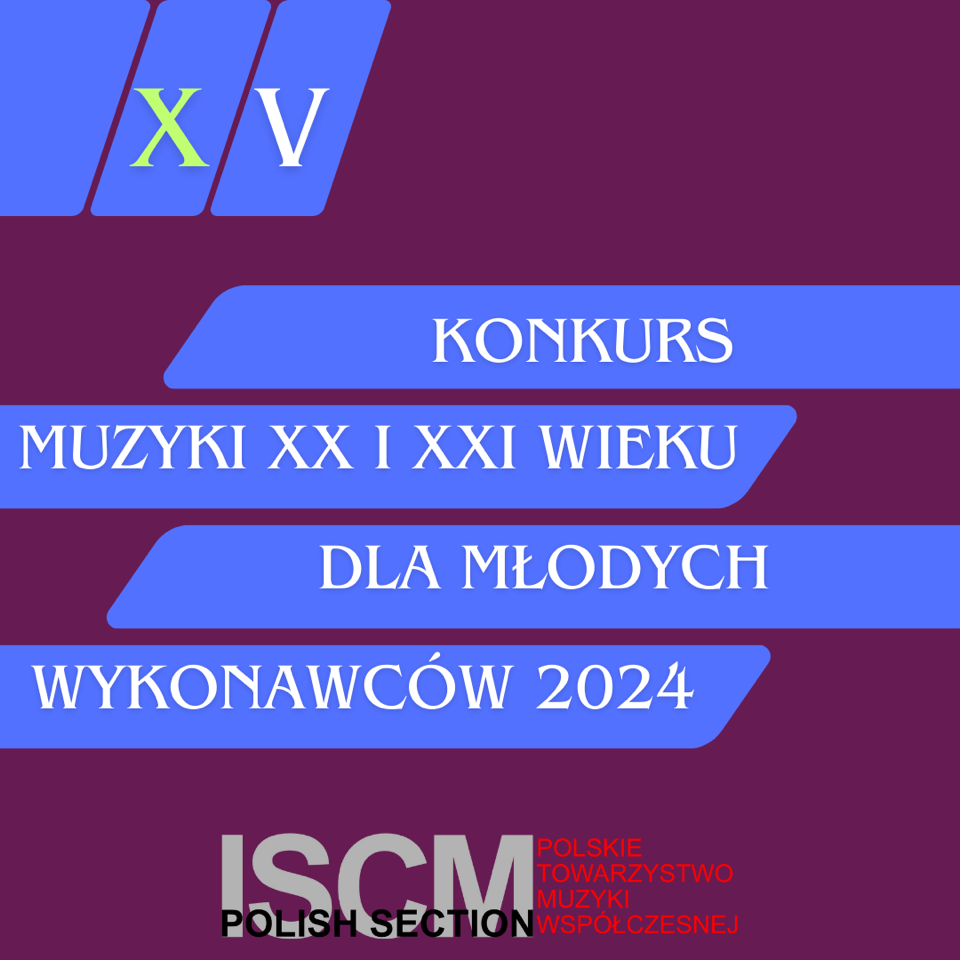 XV Konkurs Muzyki XX i XXI Wieku dla Młodych Wykonawców 2024