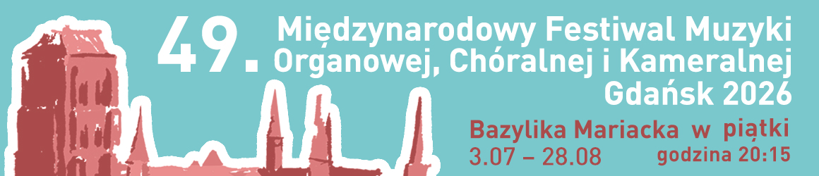 49. Międzynarodowy Festiwal Muzyki Organowej, Chóralnej i Kameralnej w Bazylice Mariackiej w Gdańsku