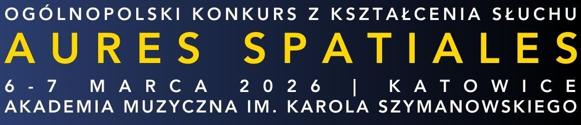 I Ogólnopolski Konkurs z Kształcenia Słuchu "Aures Spatiales"