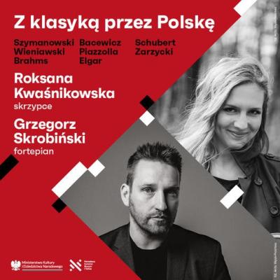 "Z klasyką przez Polskę": Roksana Kwaśnikowska i Grzegorz Skrobiński