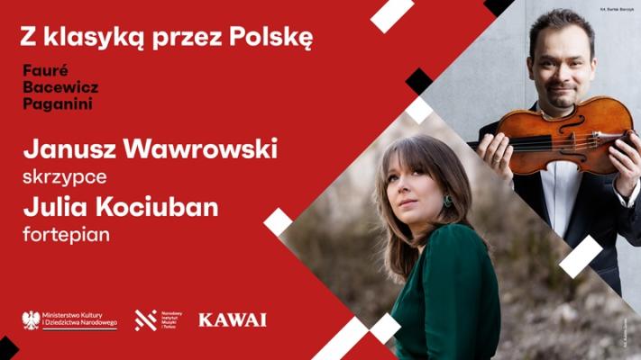 "Z klasyką przez Polskę": Janusz Wawrowski i Julia Kociuban