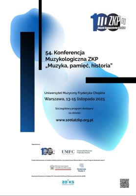 54. Konferencja Muzykologiczna ZKP "Muzyka, pamięć, historia" w ramach Festiwalu 100-lecia