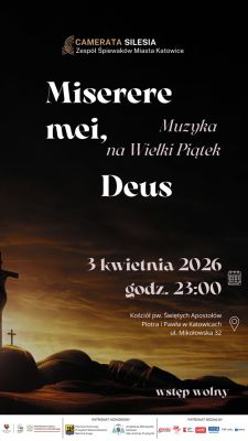 "Miserere mei, Deus” – muzyka na Wielki Piątek w wykonaniu Cameraty Silesii