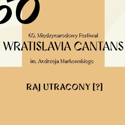 Znamy temat 60. Międzynarodowego Festiwalu Wratislavia Cantans!