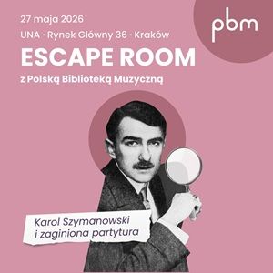 Poster promoting the event "Escape Room with the Polish Music Library: Karol Szymanowski and the Lost Score"