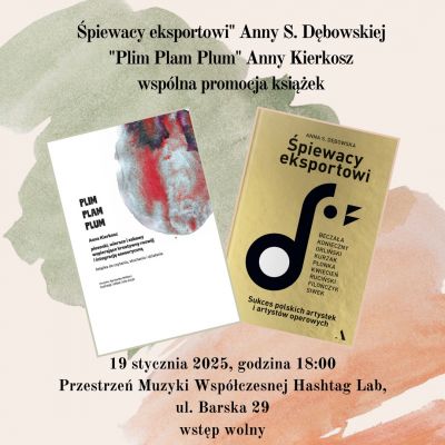 Połączona promocja książek "Śpiewacy eksportowi" Anny S. Dębowskiej i "Plim Plam Plum" Anny Kierkosz