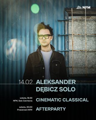 "Cinematic classical" – Aleksander Dębicz solo w NFM