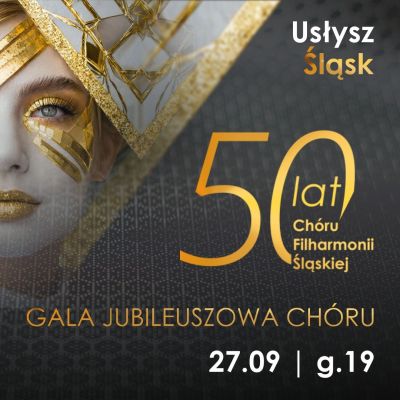 Gala Jubileuszowa Chóru Filharmonii Śląskiej