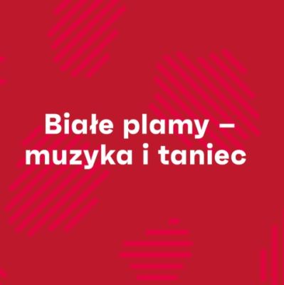 "Białe plamy – muzyka i taniec” 2025/26 – wyniki naboru wniosków