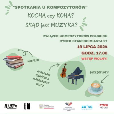 "Spotkania u Kompozytorów”: KOCHA czy KOHA? SKĄD jest MUZYKA?