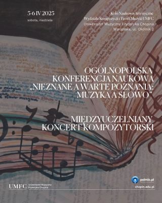 "Nieznane a warte poznania: muzyka a słowo": Konferencja Studencka i Międzyuczelniany Koncert Kompozytorski