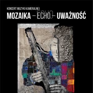 Poster promoting the "Mosaic – Echo – Mindfulness" chamber music concert in Zielona Góra