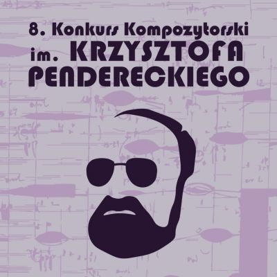 8. Konkurs Kompozytorski im. Krzysztofa Pendereckiego