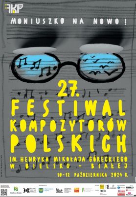 27. Festiwal Kompozytorów Polskich im. H.M. Góreckiego w Bielsku-Białej: "Moniuszko na nowo!"