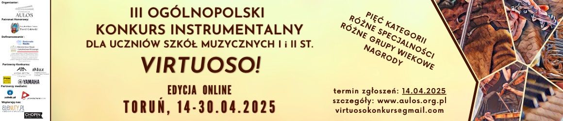 III Ogólnopolski Konkurs Instrumentalny dla uczniów szkół muzycznych I i II stopnia "VIRTUOSO!"