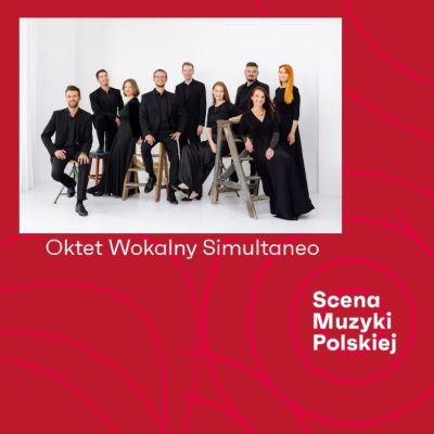 "Scena muzyki polskiej": Oktet Wokalny Simultaneo